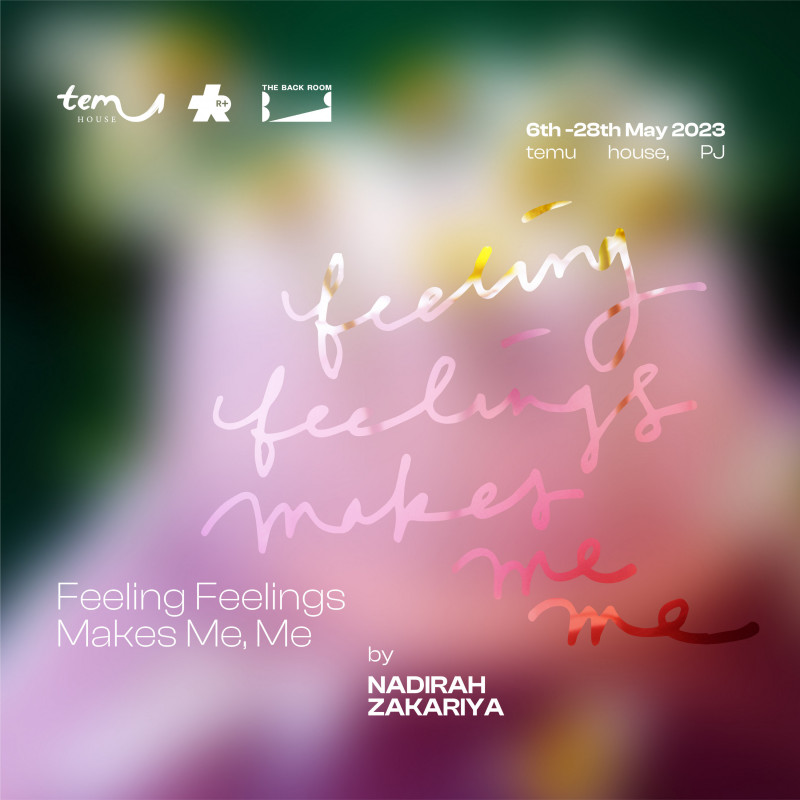 'Feeling Feelings Makes Me, Me', an art exhibit by Nadirah Zakariya