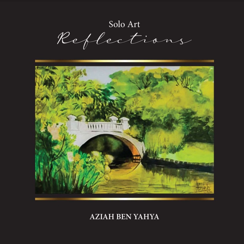 Reflections – A remarkable journey of life on canvas with Aziah Ben Yahya